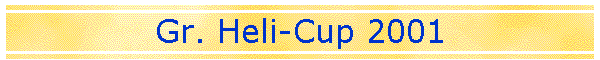 Gr. Heli-Cup 2001
