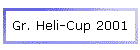 Gr. Heli-Cup 2001