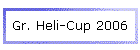 Gr. Heli-Cup 2006