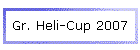 Gr. Heli-Cup 2007